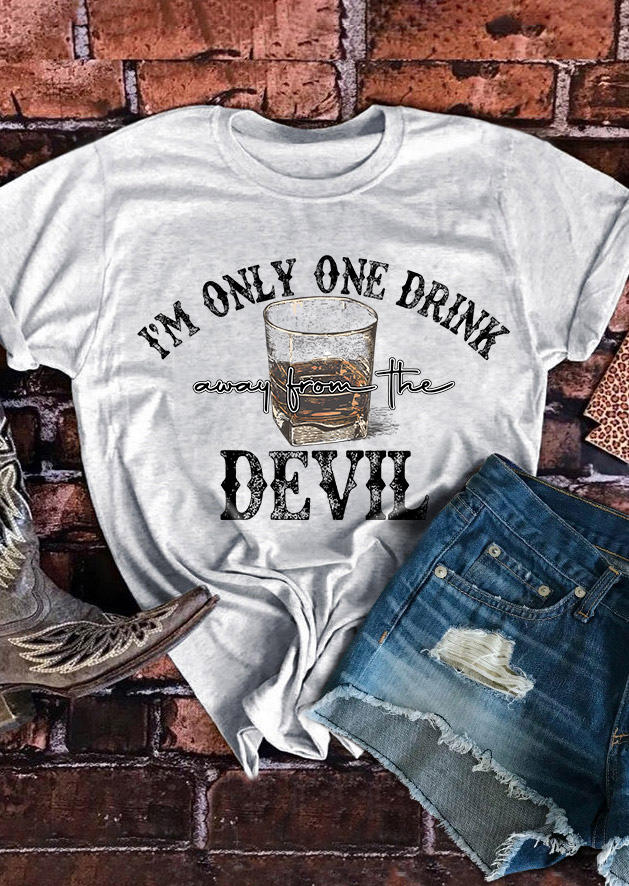 T-shirts Tees I'm Only One Drink Away From The Devil T-Shirt Tee - Light Grey in Gray. Size: L,M,S,XL