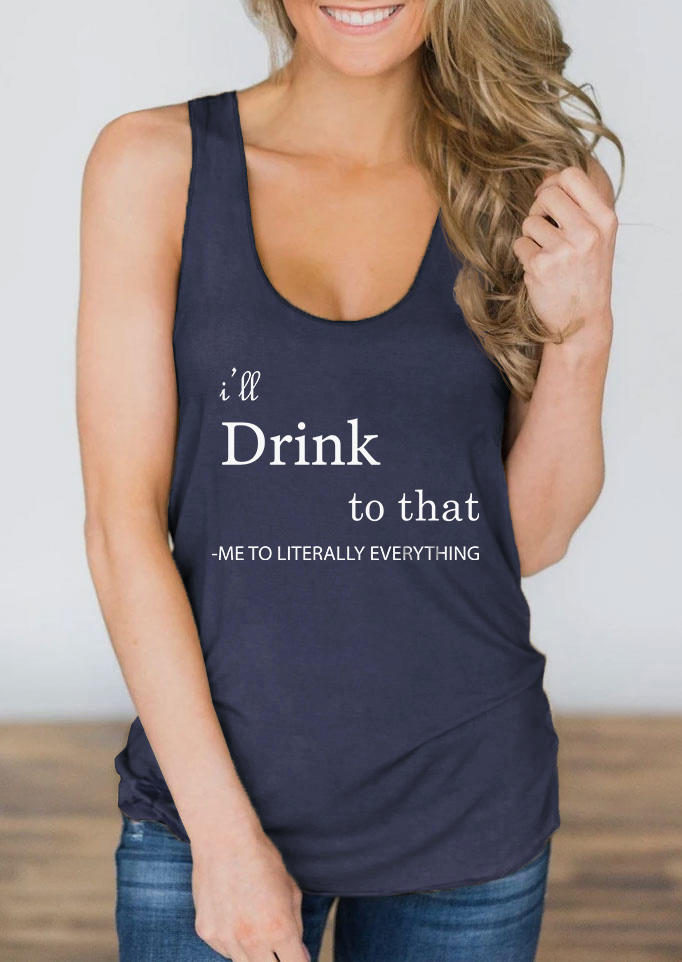 I'll Drink To That O-Neck Racerback Tank - Blue