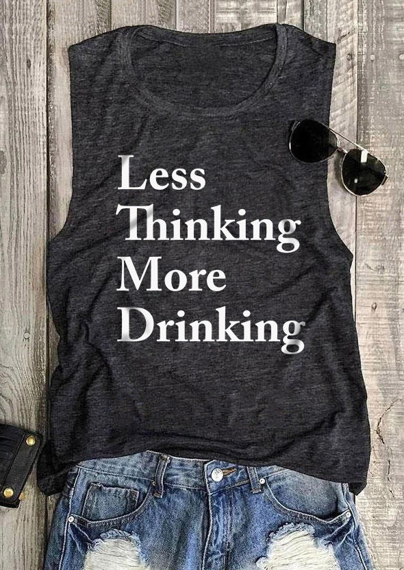 

Tank Tops Less Thinking More Drinking Casual Tank Top - Dark Grey in Gray. Size: L,M