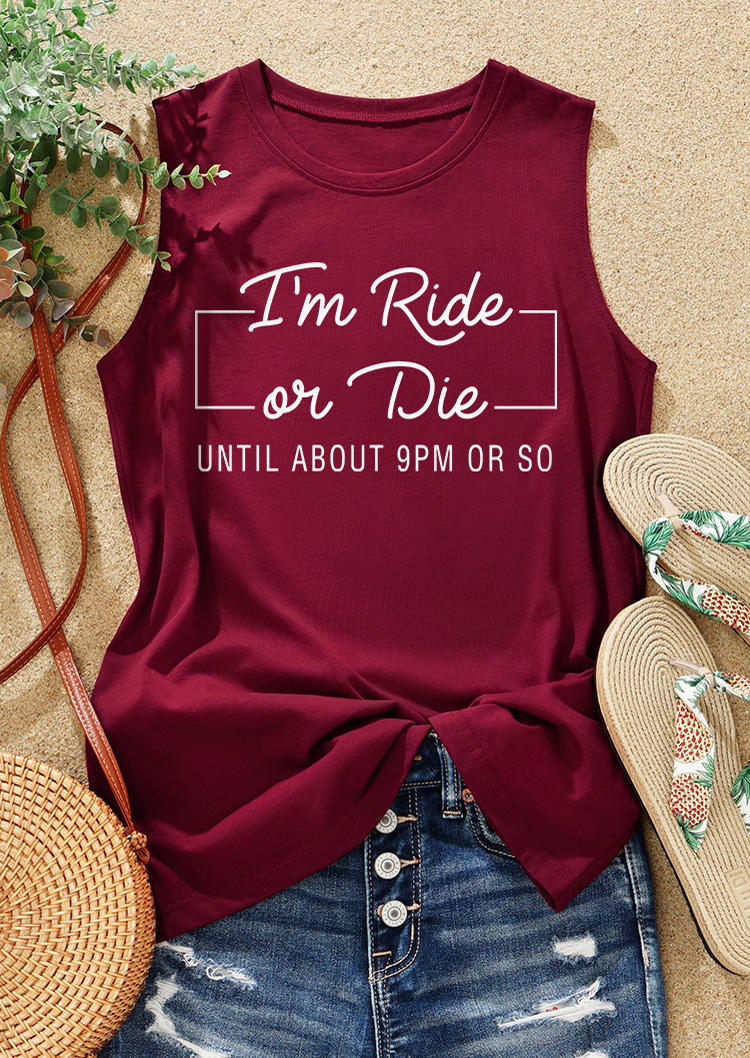 

Tank Tops I'm Ride Or Die Until About 9PM Or So O-Neck Tank Top - Burgundy in Red. Size