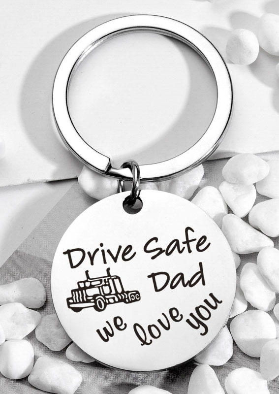 

Keychains Drive Safe Dad We Love You Keychain in Silver. Size