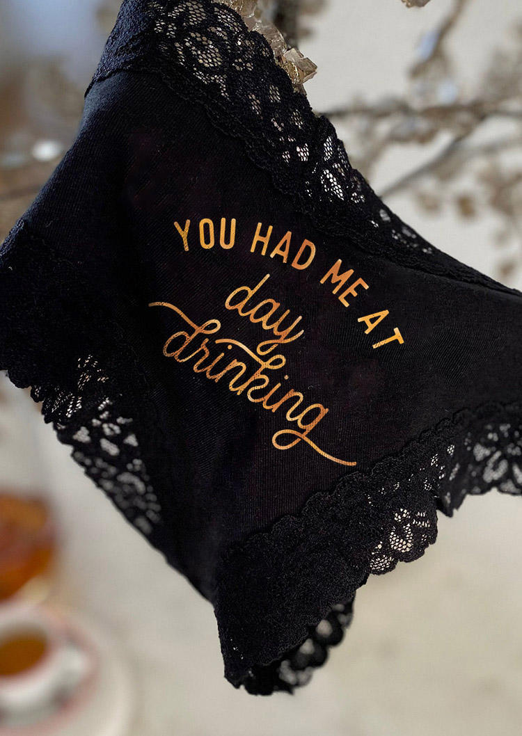 

Panties You Had Me At Day Drinking Lace Splicing Panties in Black. Size: L,,XL