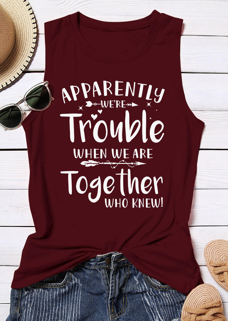 

Tank Tops Apparently We're Trouble When We Are Together Who Knew Tank Top - Burgundy in Red. Size: ,XL