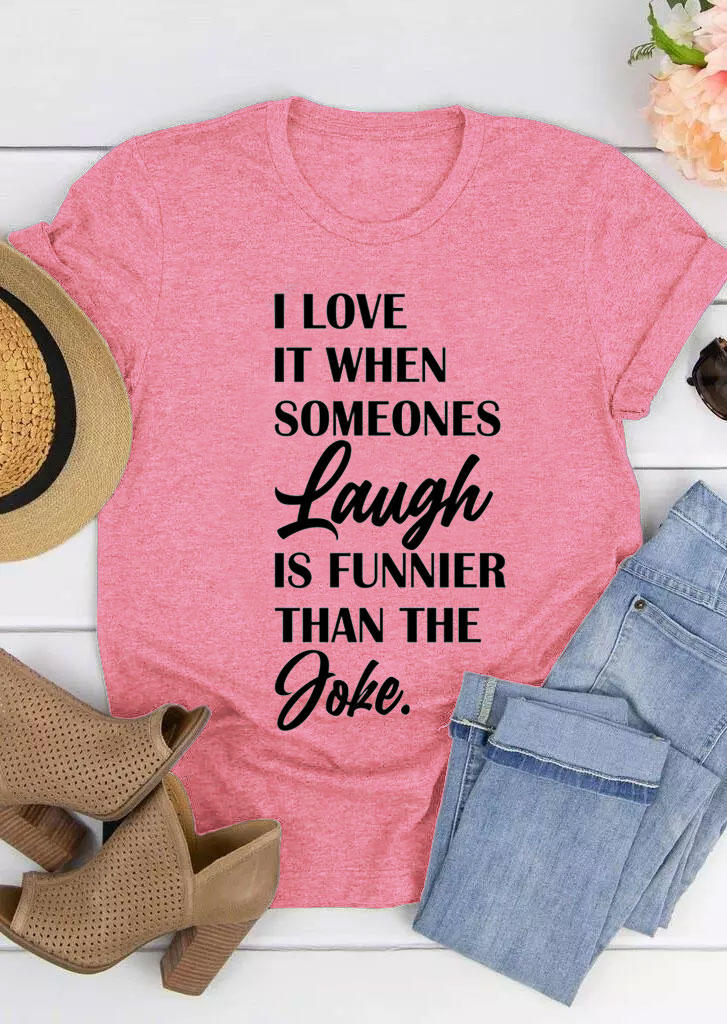 

T-shirts Tees I Love It When Someones Laugh Is Funnier Than The Joke T-Shirt Tee in Pink. Size: L,M,,XL