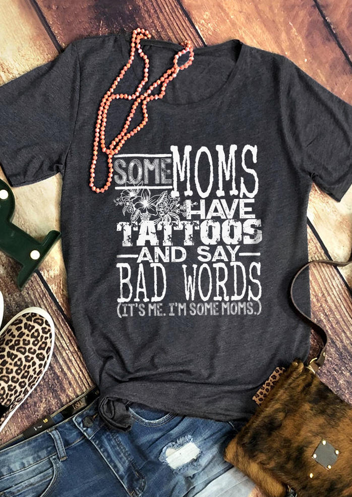 

T-shirts Tees Some Moms Have Tattoos And Say Bad Words T-Shirt Tee - Dark Grey in Gray. Size: L,M,,XL