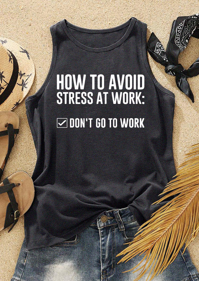 

Tank Tops How To Avoid Stress At Work Don't Go To Work Tank Top - Dark Grey in Gray. Size