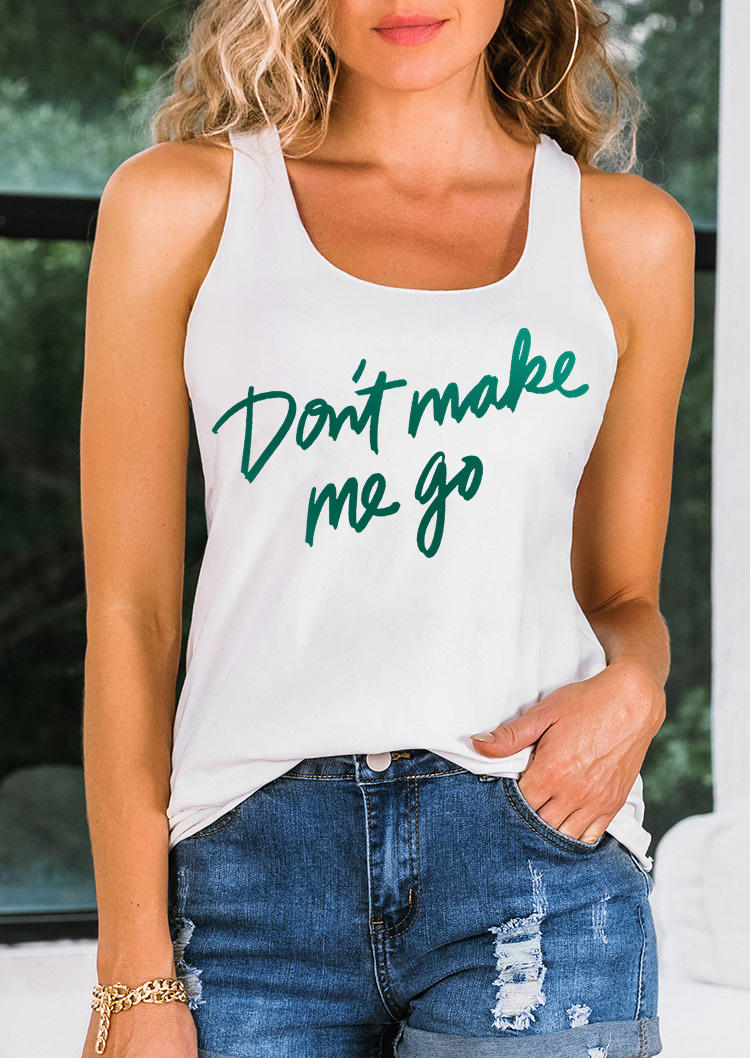 

Tank Tops Don't Make Me Go O-Neck Racerback Tank Top in White. Size: L,M,,XL