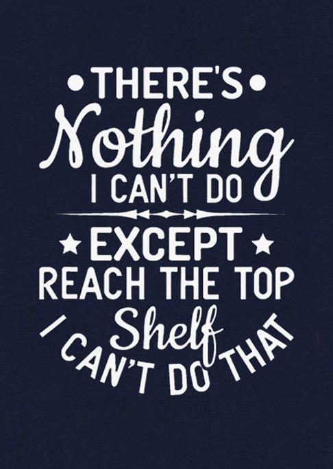 There's Nothing I Can't Do Except Reach The Top Shelf I Can't Do That Tank - Navy Blue
