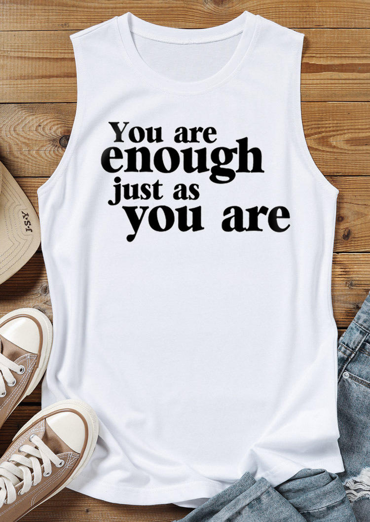 

Tank Tops You Are Enough Just As You Are O-Neck Tank Top in White. Size: ,XL