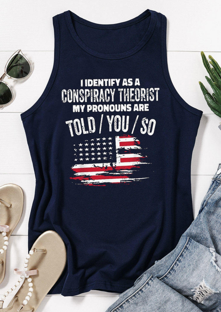 

Tank Tops I Identify As A Conspiracy Theorist Pronouns Are Told You So American Flag Tank Top - Navy Blue in Blue. Size