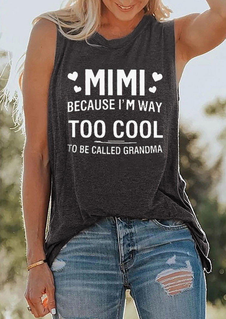 

Tank Tops Mimi Because I'm Way Too Cool To Be Called Grandma Tank Top - Dark Grey in Gray. Size