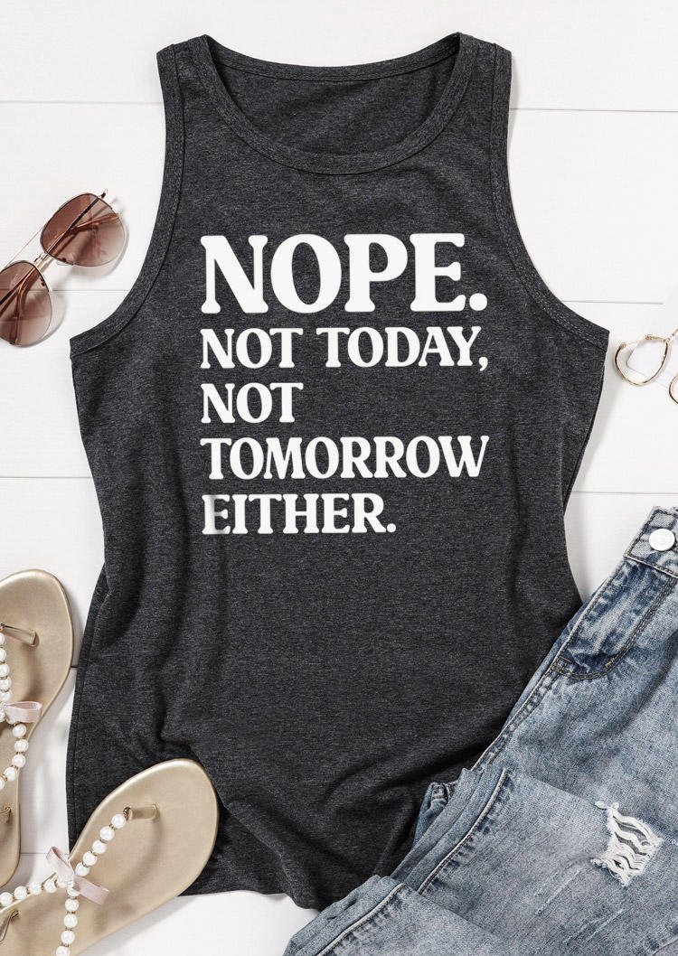 

Tank Tops Nope Not Today Not Tomorrow Either Tank Top - Dark Grey in Gray. Size