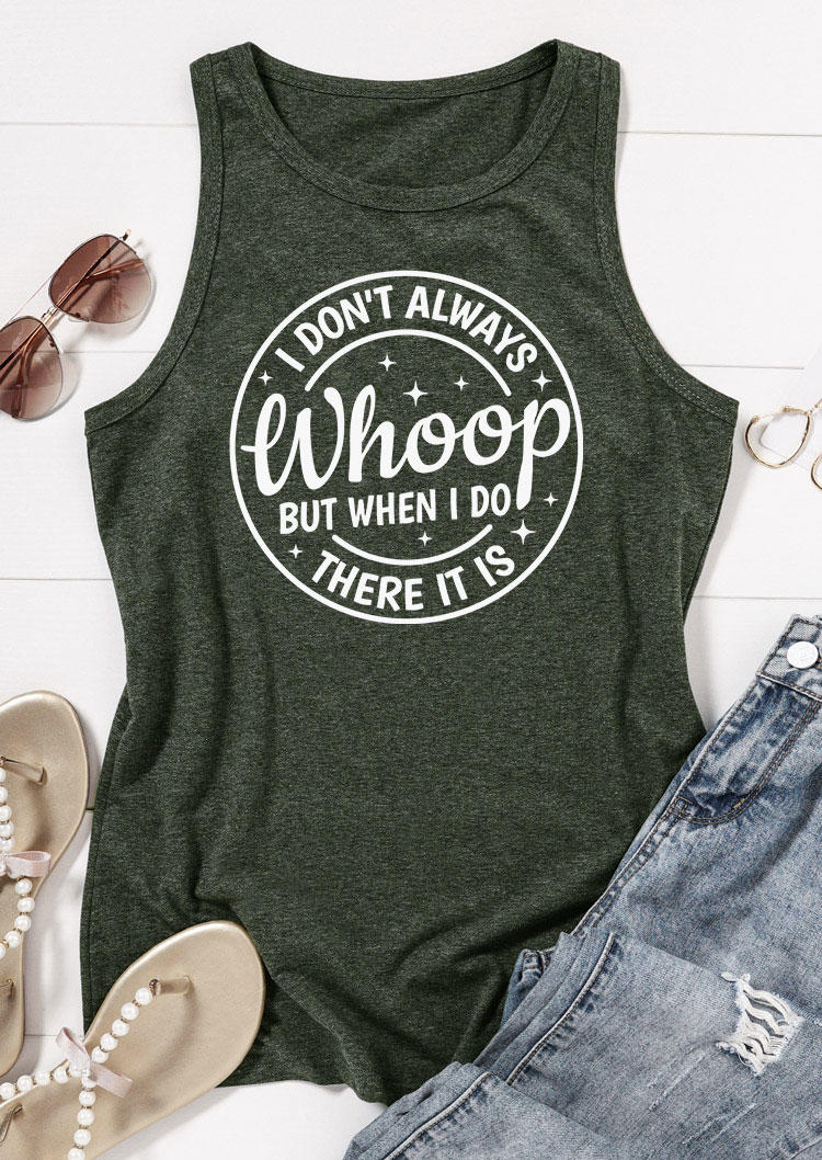 

Tank Tops I Don't Always Whoop But When I Do There It Is Tank Top - Army Green in Green. Size