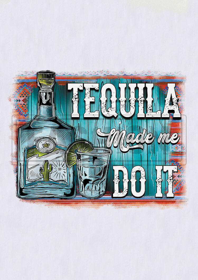 Tequila Made Me Do It Tank - White