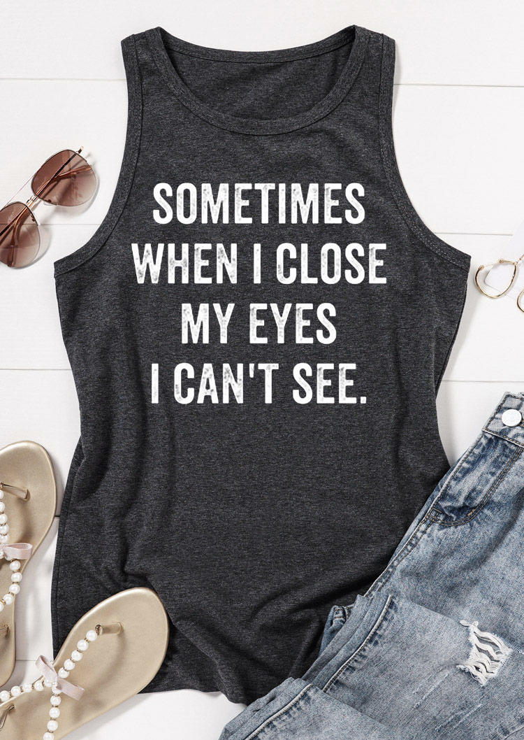 

Tank Tops Sometimes When I Close My Eyes I Can't See Tank Top - Dark Grey in Gray. Size