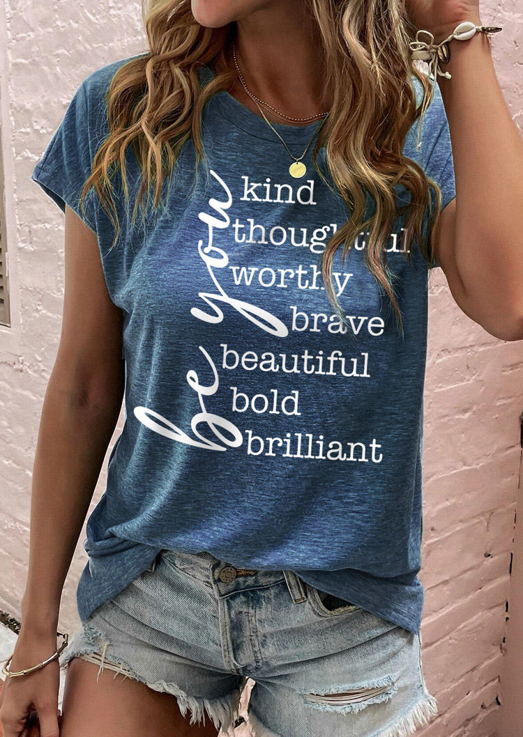 

T-shirts Tees Be You Kind Thoughtful Worthy Brave Beautiful Bold Brilliant T-Shirt Tee in Blue. Size: L
