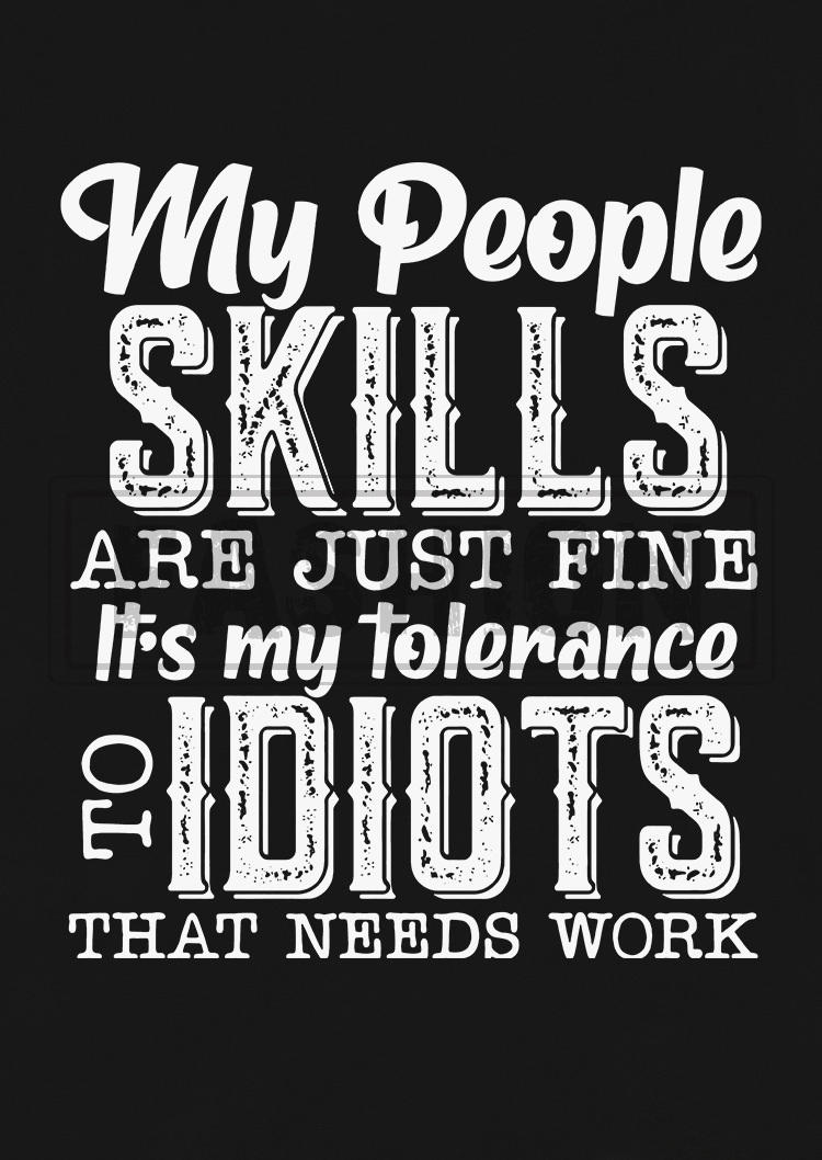 My People Skills Are Just Fine It's My Tolerance To Idiots That Needs Work Tank - Black