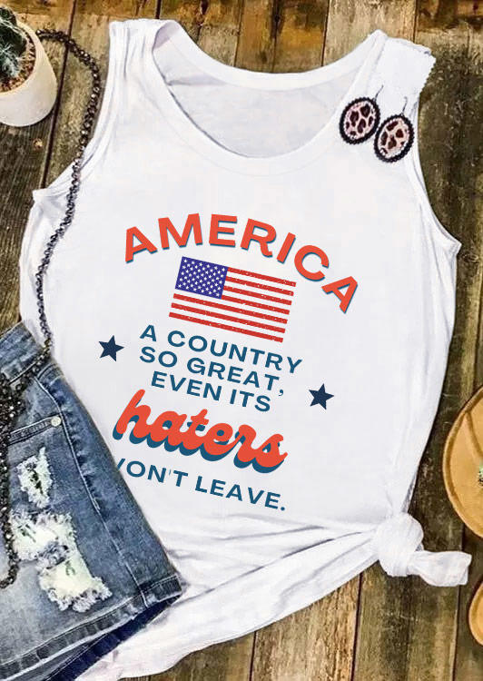 

Tank Tops America A Country So Great Even Its' Haters Won't Leave Flag Tank Top in White. Size