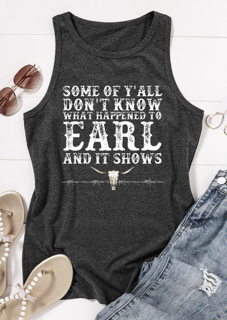 

Tank Tops Some Of Y'all Don't Know What Happened To Earl And It Shows Tank Top - Dark Grey in Gray. Size
