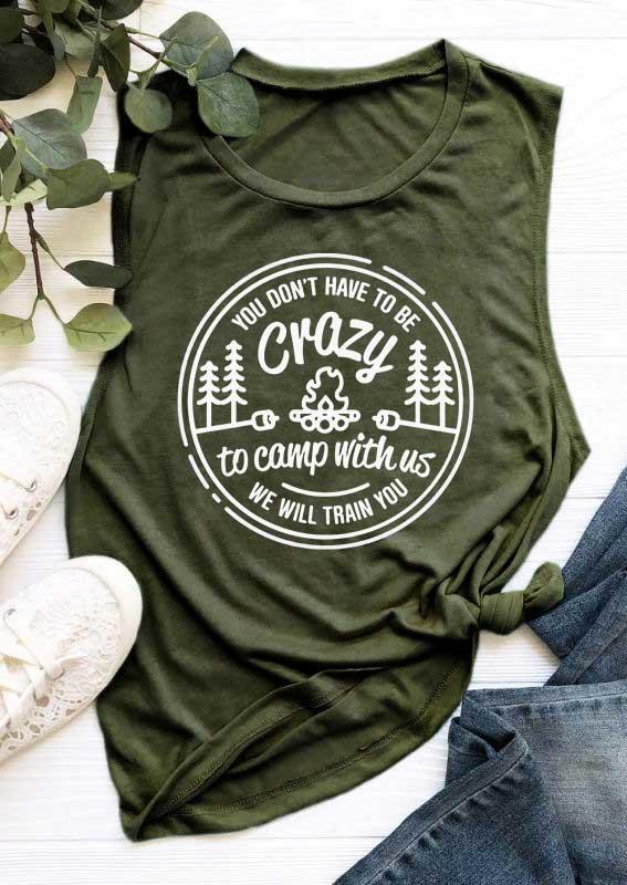 

Tank Tops You Don't Have To Be Crazy To Camp With Us We Will Train You Tank Top - Army Green in Green. Size: L,M,,XL