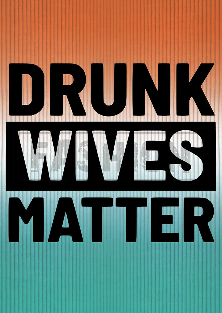 Drunk Wives Matter Gradient Tank