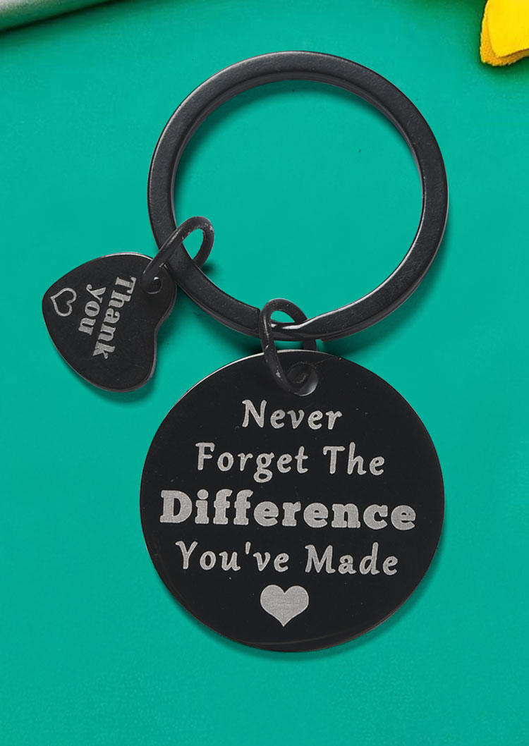 

Keychains Never Forget The Difference You've Made Keychain in Black. Size