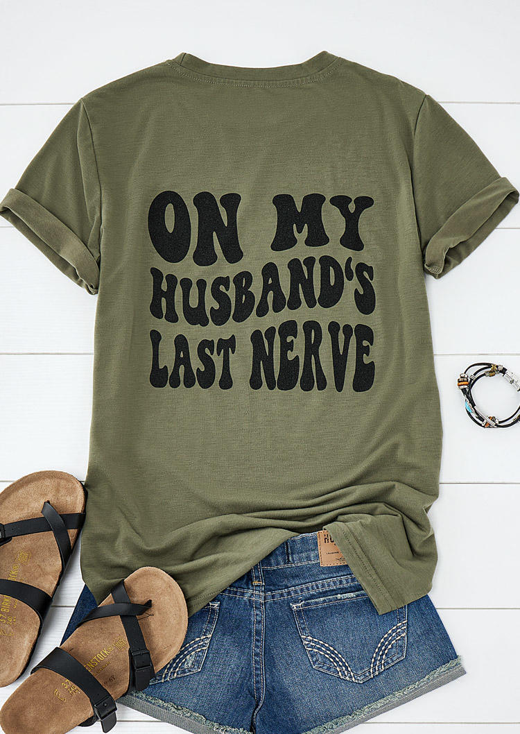 

T-shirts Tees On My Husband' Last Nerve T-Shirt Tee - Army Green in Green. Size: M