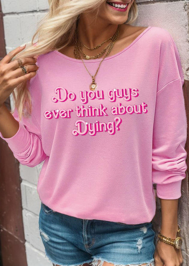

Sweatshirts Do You Guys Ever Think About Dying Sweatshirt in Pink. Size: L,M,,XL