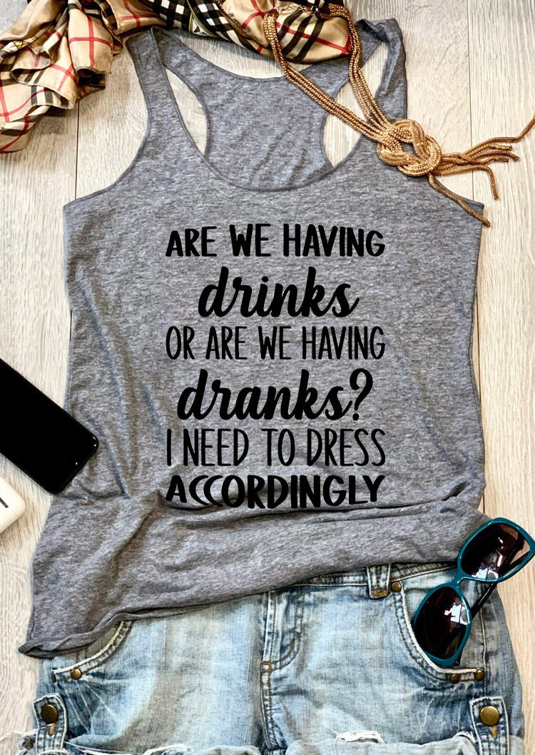 

Tank Tops Are We Having Drinks Or Are We Having Dranks Racerback Tank Top in Gray. Size