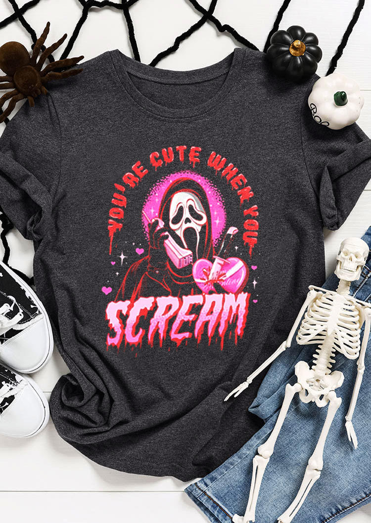 Halloween You're Cute When You Scream O-Neck T-Shirt Tee - Dark Grey