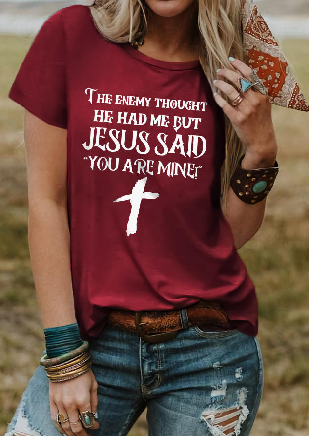 

T-shirts Tees The Enemy Thought He Had Me But Jesus Said You Are Mine T-Shirt Tee - Burgundy in Red. Size