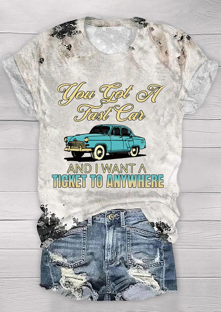 

T-shirts Tees You Got A Fast Car And I Want A Ticket To Anywhere T-Shirt Tee in Multicolor. Size: L,M,,XL