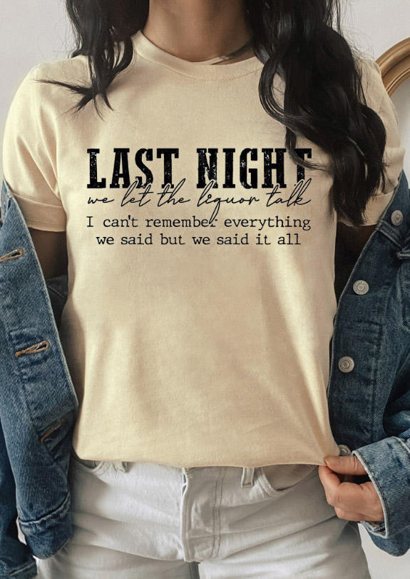 Last Night We Let The Liquor Talk T-Shirt Tee - Apricot