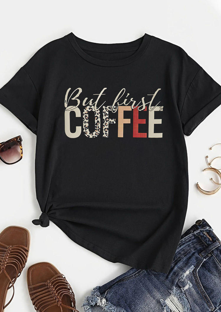 

T-shirts Tees But First Coffee O-Neck T-Shirt Tee in Black. Size