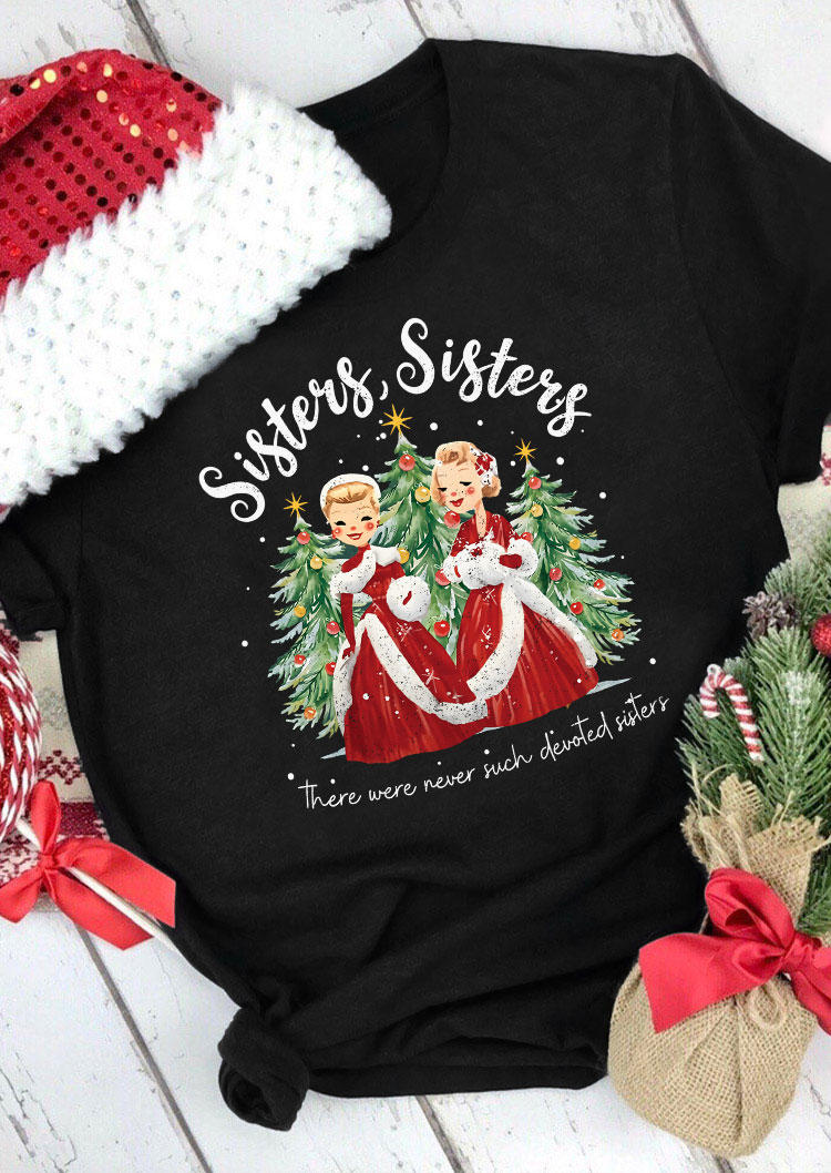 

T-shirts Tees Christmas Sister There Were Never Such Devoted Sisters T-Shirt Tee in Black. Size